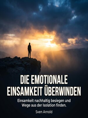 cover image of Die emotionale Einsamkeit überwinden